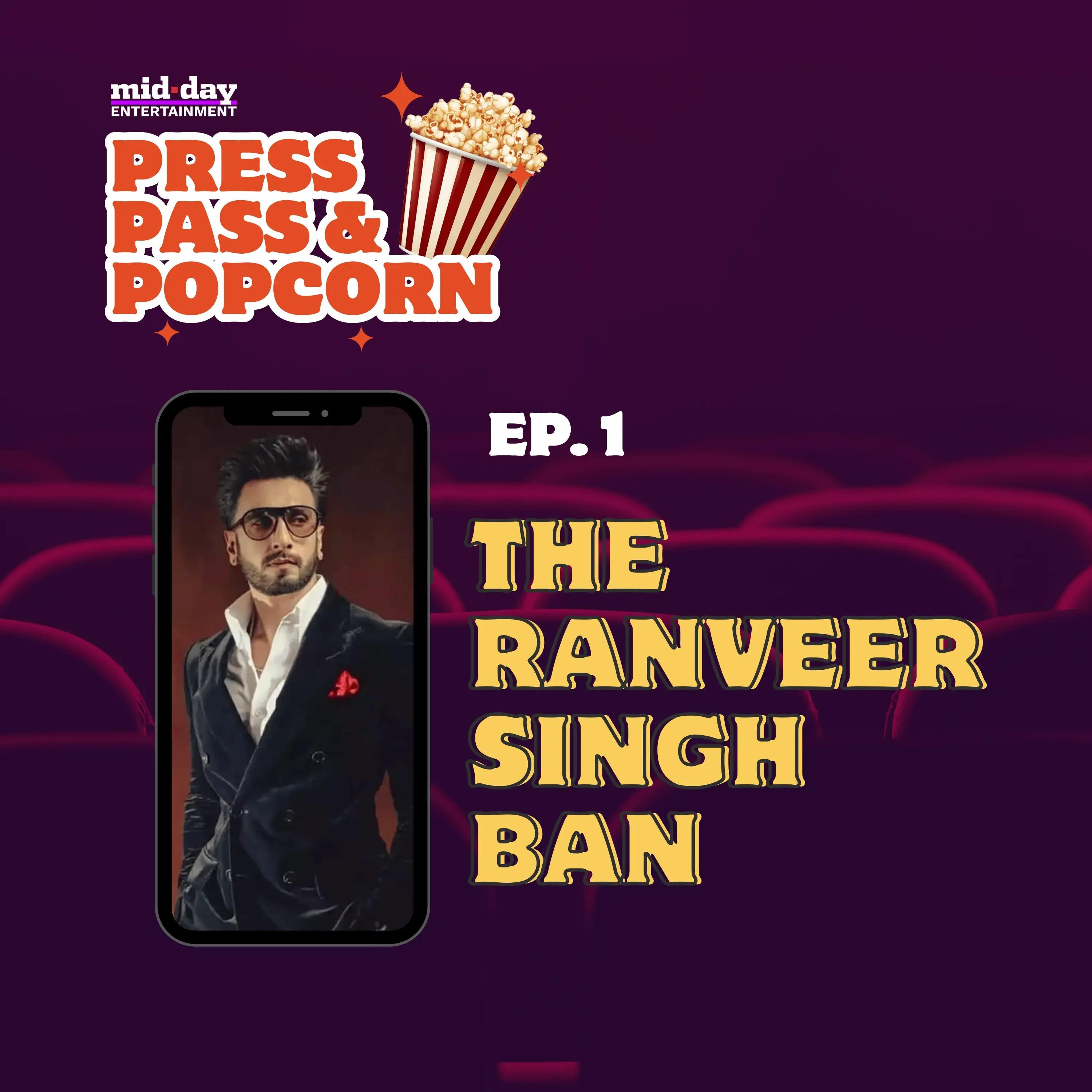 The Ranveer Singh Ban